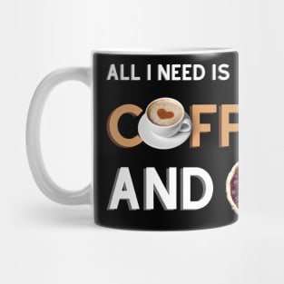 All I Need Is Coffee And Pi Mug